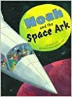 Noah and the Space Ark by Laura Cecil