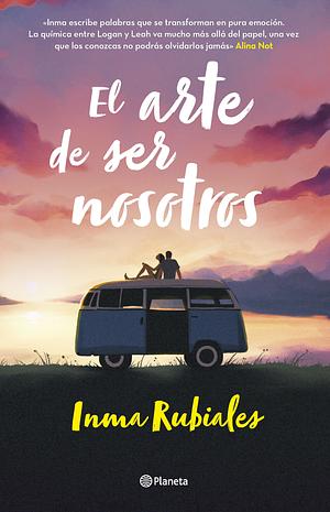 El arte de ser nosotros by Inma Rubiales