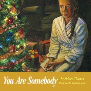 You Are Somebody by Shirley Thacker