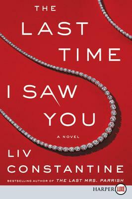 The Last Time I Saw You LP by Liv Constantine