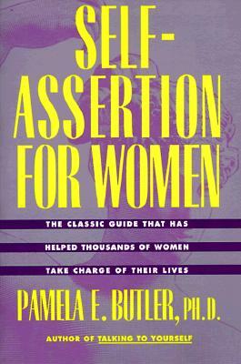 Self-Assertion for Women by Pamela E. Butler