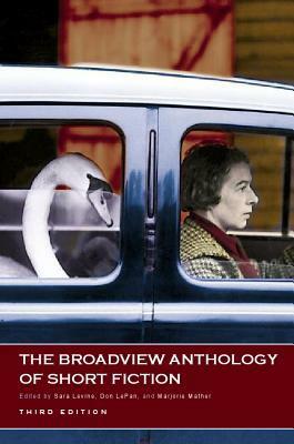 The Broadview Anthology of Short Fiction - Third Edition by Sara Levine, Don LePan, Marjorie Mather