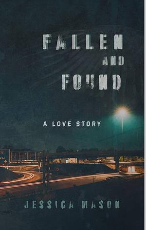 Fallen and Found by Jessica Mason
