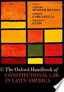 The Oxford Handbook of Constitutional Law in Latin America by Conrado Hübner Mendes, Roberto Gargarella, Sebastián Guidi