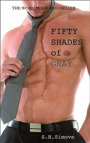 Fifty Shades of Gray: by Sheridan Simove, Sheridan Simove