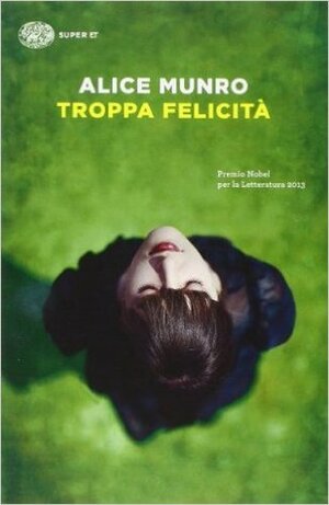 Troppa felicità by Alice Munro, Susanna Basso