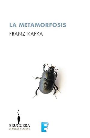 La metamorfósis by Franz Kafka