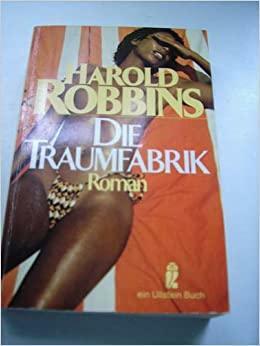 Die Traumfabrik by Harold Robbins