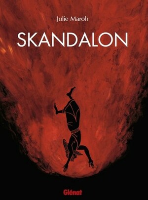 Skandalon by Jul Maroh