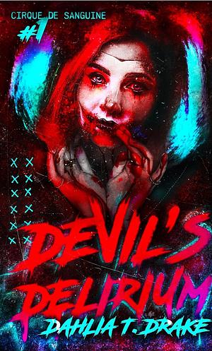 Devil's Delirium by Dahlia T. Drake