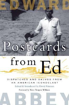 Postcards from Ed: Dispatches and Salvos from an American Iconoclast by Edward Abbey