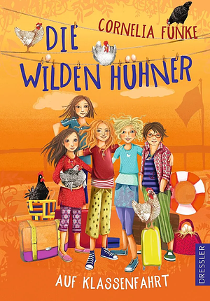 Die Wilden Hühner auf Klassenfahrt by Cornelia Funke