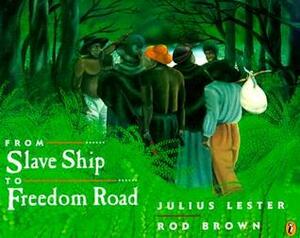 From Slave Ship to Freedom Road by Rod Brown, Julius Lester