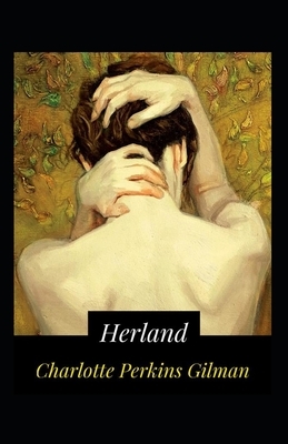 Herland Illustrated by Charlotte Perkins Gilman