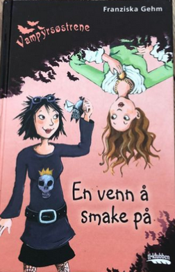 Vampyrsøstrene: En venn å smake på by Franziska Gehm