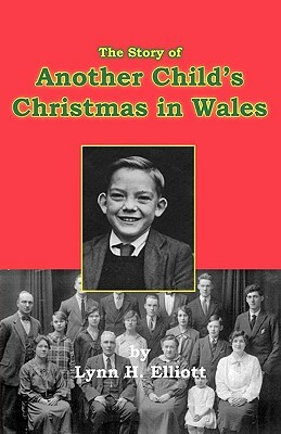 The Story of Another Child's Christmas in Wales by Lynn H. Elliott