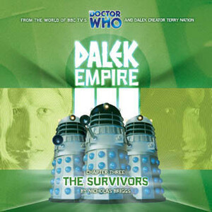 Dalek Empire III: Chapter Three - The Survivors by Nicholas Briggs