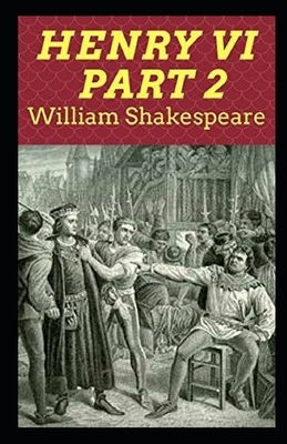 Henry VI, Part 3 Illustrated by William Shakespeare