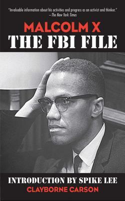 Malcolm X: The FBI File by Clayborne Carson