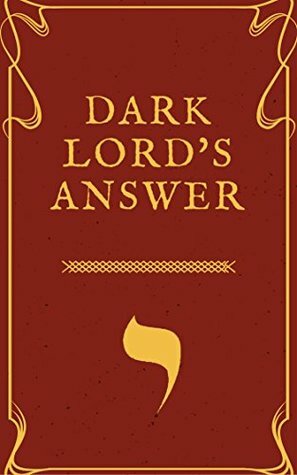 Dark Lord's Answer by Eliezer Yudkowsky