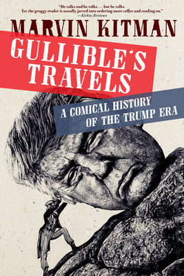 Gullible's Travels: A Comical History of the Trump Era by Marvin Kitman