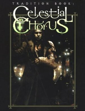 Tradition Book: Celestial Chorus by Jeff Cisneros, Malcolm Sheppard
