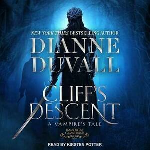 Cliff's Descent: A Vampire's Tale by Dianne Duvall