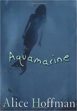 Aquamarine by Alice Hoffman