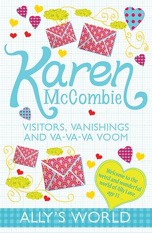Visitors, Vanishings and Va-Va-Va Voom by Karen McCombie