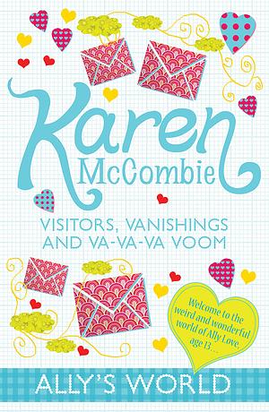 Visitors, Vanishings and Va-Va-Va Voom by Karen McCombie