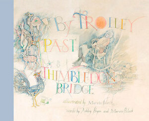 By Trolley Past Thimbledon Bridge by Ashley Bryan, Marvin Bileck