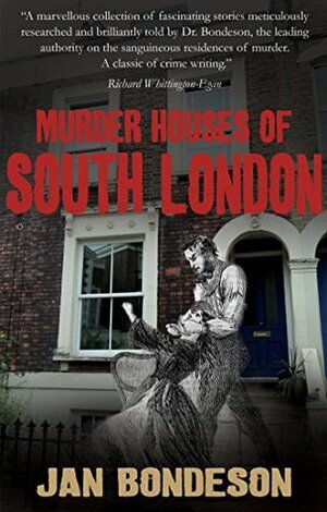 Murder Houses of South London by Jan Bondeson