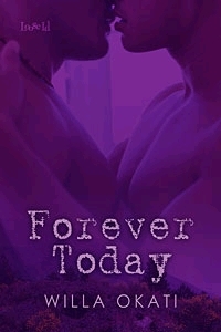 Forever Today by Willa Okati