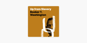 Up from Slavery by Booker T. Washington