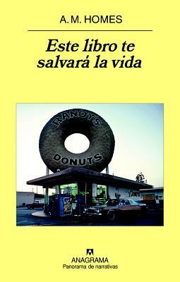 Este Libro Te Salvara la Vida by A.M. Homes