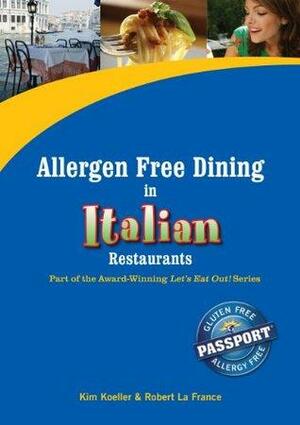 Allergen Free Dining in Italian Restaurants by Robert, Katie Mayer, La France, Kim Koeller