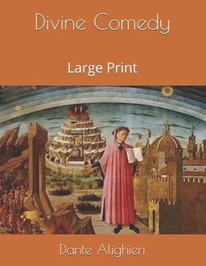 Divine Comedy: Large Print by Dante Alighieri