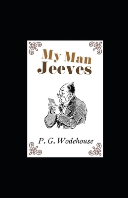 My Man Jeeves illustrated by P.G. Wodehouse