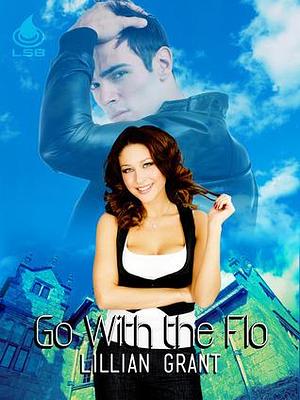 Go With the Flo by Lillian Grant, Lillian Grant