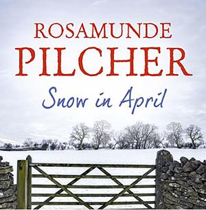 Snow in April by Rosamunde Pilcher