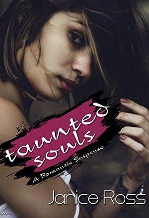 Taunted Souls: A Friends to Lovers Romance by Janice G. Ross, Janice G. Ross