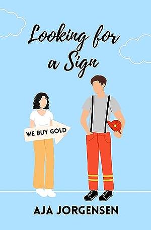 Looking for a Sign by Aja Jorgensen