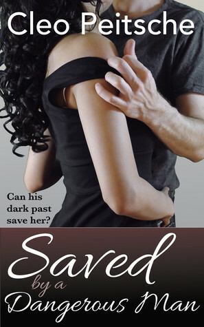 Saved by a Dangerous Man by Cleo Peitsche