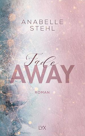 Fadeaway by Anabelle Stehl