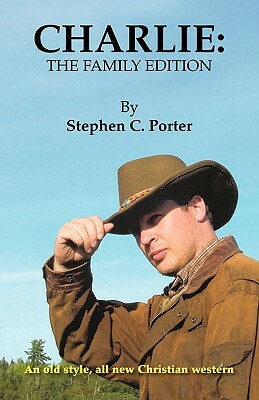 Charlie: The Family Edition by Stephen C. Porter