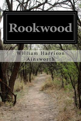 Rookwood by William Harrison Ainsworth