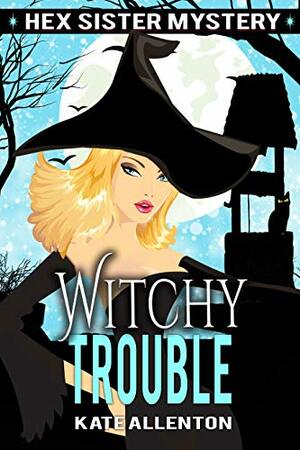 Witchy Trouble by Kate Allenton