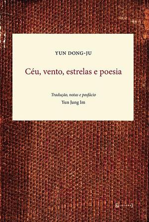 Céu, vento, estrelas e poesia by Yun Dong-ju