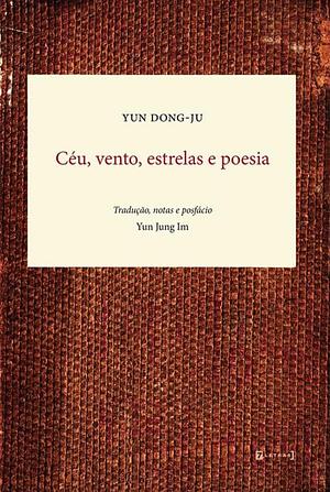 Céu, vento, estrelas e poesia by Yun Dong-ju