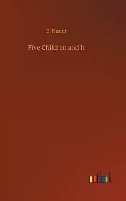 Five Children and It by E. Nesbit